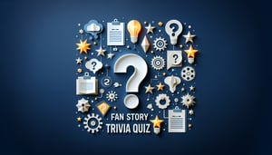 Free Fan Story Trivia Quiz: Test Your Knowledge