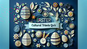 Free Easter Cultural Trivia Quiz with 15 Questions