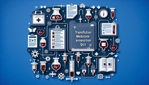 Free Transfusion Medicine Knowledge Assessment Quiz