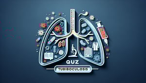 Tuberculosis Quiz Questions & Answers: Test Your Knowledge